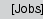Jobs